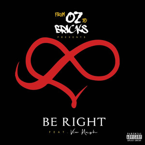 Be Right (feat. Vic Mash) (Explicit)