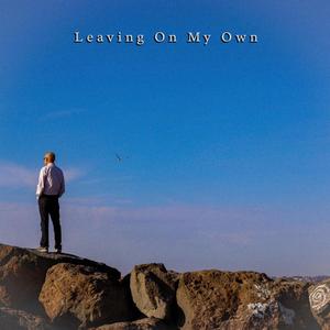 Leaving On My Own (feat. Syler, the Boy) [Explicit]