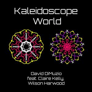 Kaleidoscope World (feat. Claire Kelly & Wilson Harwood)