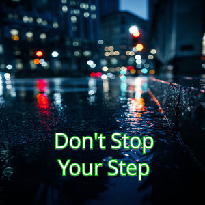 Don't Stop Your Step