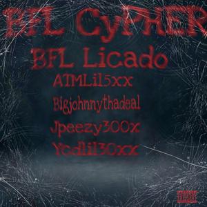 BFL CYPHER (feat. Atmlil5xx, Bigjohnnythadeal, Jpeezy300x & Ycdlil30sosa) [Explicit]