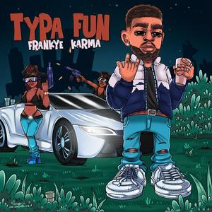 TYPA FUN (Explicit)