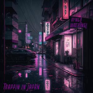 Trappin in Japan (Explicit)