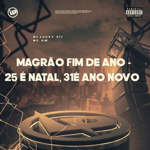 DJ LUCKY 011 - Magrão Fim de Ano - 25 É Natal, 31É Ano Novo (Explicit)