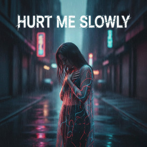 Hurt Me Slowly