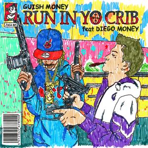 RUN IN YO CRIB (feat. DIEGO MONEY) [Explicit]