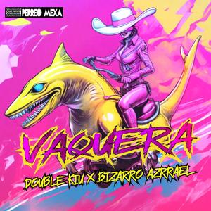 Vaquera (feat. Bizarro Azrael)