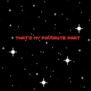That's My Favorite Part (Explicit)