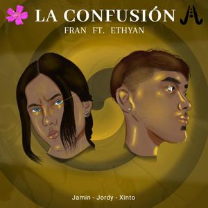 La Confusión (feat. Ethyan2607)