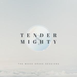 Tender and Mighty (feat. Tammy Bullock)