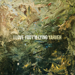 I Love You I’m Lying (Explicit)