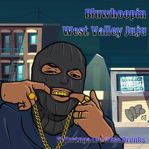Bluwhoopin (feat. Tortuga Loc & Ese Drunks) (Explicit)