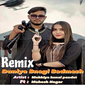 Duniya Bnagi badmash Remix