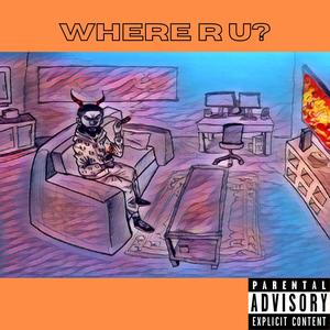 WHERE R U? (Explicit)