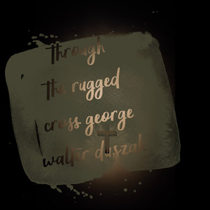 Through the Rugged Cross