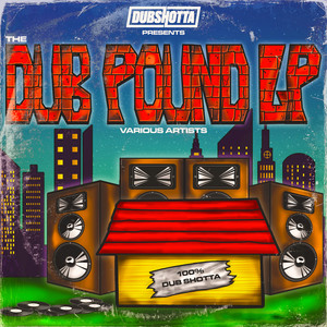 Dub Shotta Presents The Dub Pound Vol.1 (Explicit)