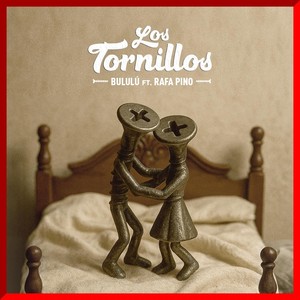 Los Tornillos (feat. Rafa Pino)