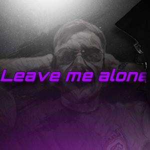 Leave me alone (feat. Zozinga) (Explicit)