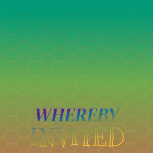 Whereby Invited