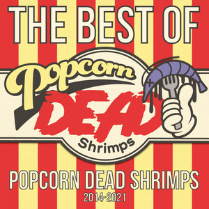 THE BEST OF Popcorn DEAD Shrimps 2014-2021