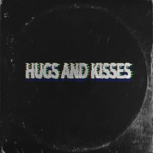 Hugs + Kisses (Explicit)