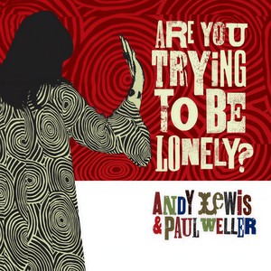 Are You Trying to Be Lonely?