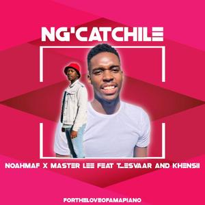 Ng'Catchile (feat. Master Lee, Khensii & T_esvaar)