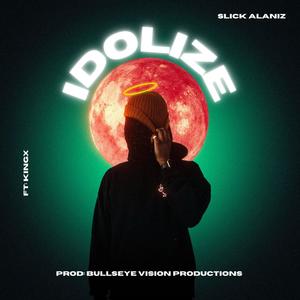 IDOLIZE (feat. KINGX) [Explicit]