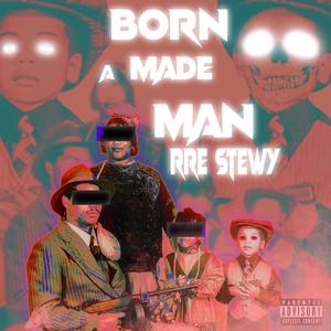 Born A Made Man (Explicit)