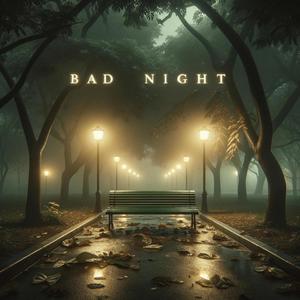 Bad Night