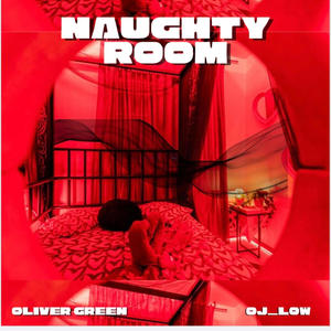 Naughty Room (feat. Oj_Low) [Explicit]