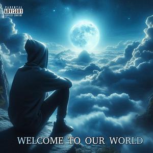 Welcome to Our World (feat. Terrell) (Explicit)