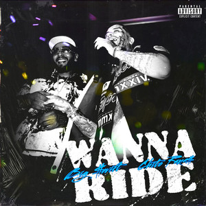 Wanna Ride (Explicit)