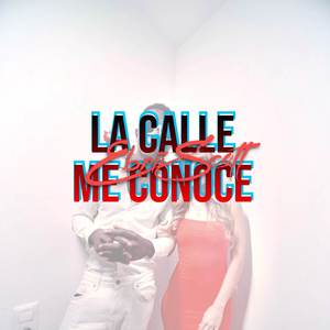 La Calle Me Conoce (Oficial)