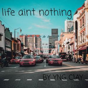 Life Aint Nothing (Explicit)