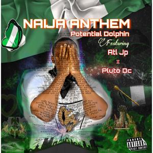 NAIJA ANTHEM (feat. Atl Jp & Pluto Dc) [Explicit]