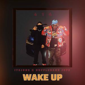 Wake Up (feat. Dufflebagg Jefe) [Explicit]