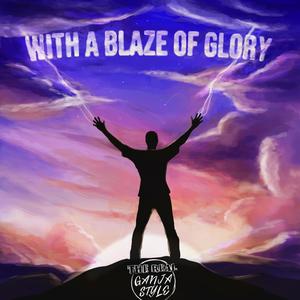 With a Blaze of Glory (Explicit)