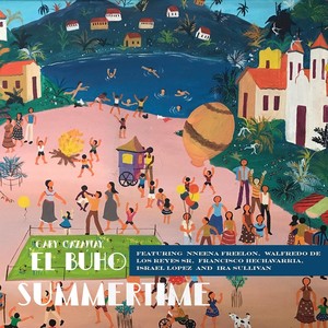 Summertime (feat. Nnenna Freelon, Israel Lopez, Walfredo de los Reyes, Sr., Francisco Hechavarria & Ira Sullivan)