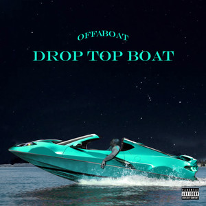 Droptop Boat (Explicit)