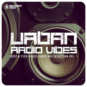 Urban Radio Vibes, Vol. 1 (Deep & Tech House Radio Mix Selection)