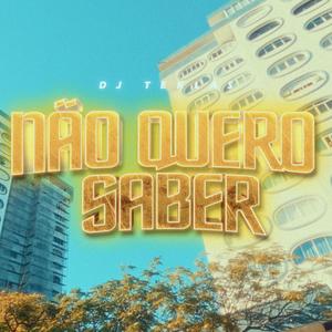 Não Quero Saber