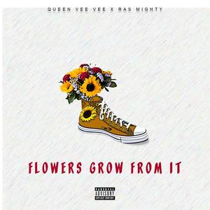 Flowers Grow From It (Explicit)