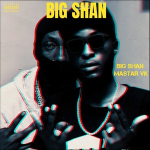 Big Shan (Explicit)