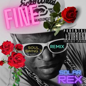 Solar Rex - FINE (Soul Swing 7 Remix|Explicit)