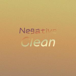 Negative Clean