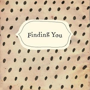 Finding You
