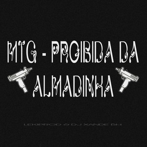 Mtg - Proibida Da Almadinha (Explicit)