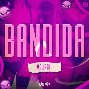 BANDIDA (feat. DJ BIG MAC OFICIAL) [Explicit]