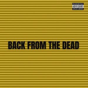 Back From The Dead (Explicit)